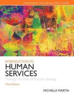 Introduction to Human Services: Through the Eyes of Practice Settings di Michelle E. Martin edito da Pearson