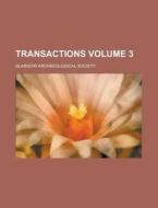 Transactions (volume 3) di Glasgow Archaeological Society edito da General Books Llc