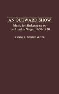 An Outward Show di Randy L. Neighbarger edito da Greenwood