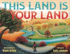 This Land Is Your Land di Woody Guthrie edito da LITTLE BROWN & CO