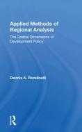Applied Methods Of Regional Analysis di Dennis A Rondinelli edito da Taylor & Francis Ltd