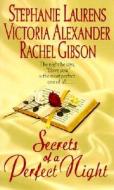 Secrets of a Perfect Night di Stephanie Laurens, Victoria Alexander, Rachel Gibson edito da AVON BOOKS