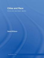 Cities and Race di David Wilson edito da Taylor & Francis Ltd
