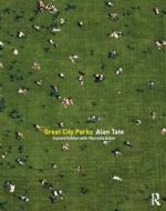 Great City Parks di Alan (University of Manitoba Tate edito da Taylor & Francis Ltd