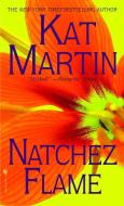 Natchez Flame di Kat Martin edito da BANTAM DELL