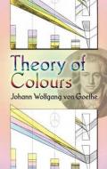Theory of Colours di Johann Wolfgang von Goethe edito da Dover Publications Inc.