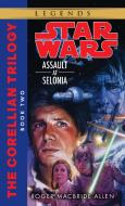 Assault at Selonia: Star Wars Legends (the Corellian Trilogy) di Roger MacBride Allen edito da BANTAM DELL