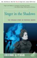 Singer in the Shadows di Irving Litvag edito da iUniverse
