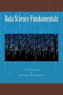 Data Science Fundamentals di Lars Nielsen, Noreen Burlingame edito da New Street Communications, LLC