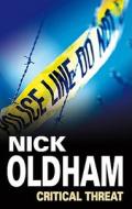 Critical Threat di Nick Oldham edito da Severn House Publishers