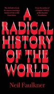 A Radical History of the World di Neil Faulkner edito da Pluto Press