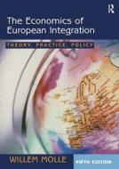The Economics of European Integration di Willem Molle edito da Routledge