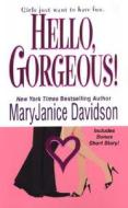 Hello Gorgeous! di MaryJanice Davidson edito da Kensington Publishing