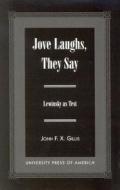 Jove Laughs, They Say: Lewinsky as Text di John F. X. Gillis edito da UNIV PR OF AMER