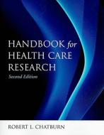 Handbook for Health Care Research di Robert L. Chatburn edito da Jones and Bartlett