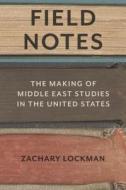 Field Notes di Zachary Lockman edito da Stanford University Press