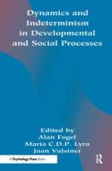Dynamics and indeterminism in Developmental and Social Processes edito da Taylor & Francis Inc