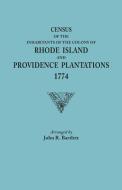 Census of the Inhabitants of the Colony of Rhode Island and Providence Plantations, 1774 edito da Clearfield