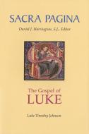 Sacra Pagina: The Gospel of Luke di Luke Timothy Johnson edito da LITURGICAL PR