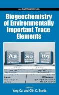 Biogeochemistry of Environmentally Important Trace Elements di Yong Cai, Olin C. Braids edito da AMER CHEMICAL SOC