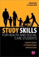 Study Skills for Health and Social Care Students di Juliette Oko, Jim Reid edito da SAGE Publications Ltd