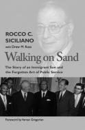 Walking On Sand di Rocco C Siciliano edito da The University of Utah Press