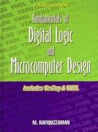 Fundamentals of Digital Logic and Microcomputer Design di Mohamed Rafiquzzaman edito da Rafi Systems