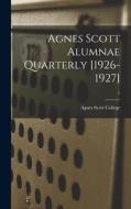 Agnes Scott Alumnae Quarterly [1926-1927]; 5 edito da LIGHTNING SOURCE INC