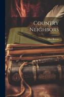 Country Neighbors di Alice Brown edito da LEGARE STREET PR