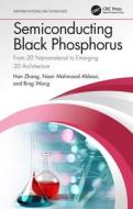 Semiconducting Black Phosphorus di Han Zhang, Nasir Mahmood Abbasi, Bing Wang edito da Taylor & Francis Ltd