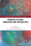Tourism Fictions, Simulacra And Virtualities edito da Taylor & Francis Ltd