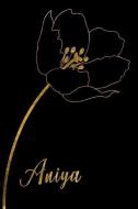 Aniya: Personalized Writing Journal for Women - Elegant Black and Gold di Fancy Names Press edito da INDEPENDENTLY PUBLISHED