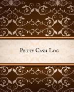 Petty Cash Log: Cash Recording Journal for Tracking Payments -Payment & Spending Tracker Within the Office, School, Rest di Jason Soft edito da INDEPENDENTLY PUBLISHED