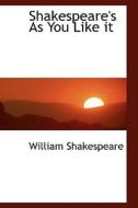 Shakespeare's As You Like It di William Shakespeare edito da Bibliolife