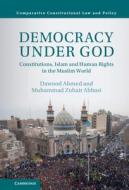 Democracy Under God di Dawood Ahmed, Muhammad Zubair Abbasi edito da Cambridge University Press
