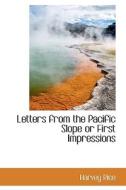 Letters From The Pacific Slope Or First Impressions di Harvey Rice edito da Bibliolife