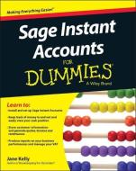 Sage Instant Accounts For Dummies di Jane E. Kelly edito da John Wiley & Sons Inc