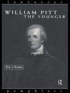William Pitt The Younger di Eric J. Evans edito da Taylor & Francis Ltd