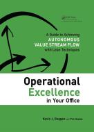 Operational Excellence In Your Office di Kevin J. Duggan edito da Taylor & Francis Ltd