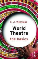 World Theatre di E. J. Westlake edito da Taylor & Francis Ltd