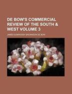 de Bow's Commercial Review of the South & West Volume 3 di James Dunwoody Brownson De Bow edito da Rarebooksclub.com