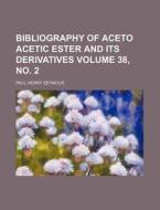 Bibliography Of Aceto Acetic Ester And I di Paul Henry Seymour edito da Rarebooksclub.com