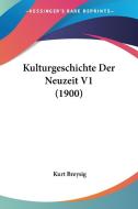 Kulturgeschichte Der Neuzeit V1 (1900) di Kurt Breysig edito da Kessinger Publishing