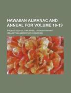 Hawaiian Almanac and Annual for Volume 16-19 di Thomas George Thrum edito da Rarebooksclub.com