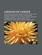 Lenguas de Canadá di Fuente Wikipedia edito da Books LLC, Reference Series