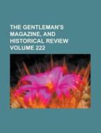 The Gentleman's Magazine, and Historical Review Volume 222 di Anonymous edito da Rarebooksclub.com