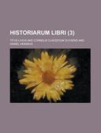 Historiarum Libri (3 ) di Titus Livius edito da Rarebooksclub.com