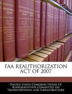 Faa Reauthorization Act Of 2007 edito da Bibliogov