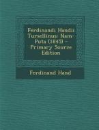 Ferdinandi Handii Tursellinus: Nam-Puta (1845) di Ferdinand Hand edito da Nabu Press