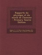 Rapports Du Physique Et Du Moral de L'Homme di P. J. G. 1757-1808 Cabanis, P. 1739-1816 Sue edito da Nabu Press